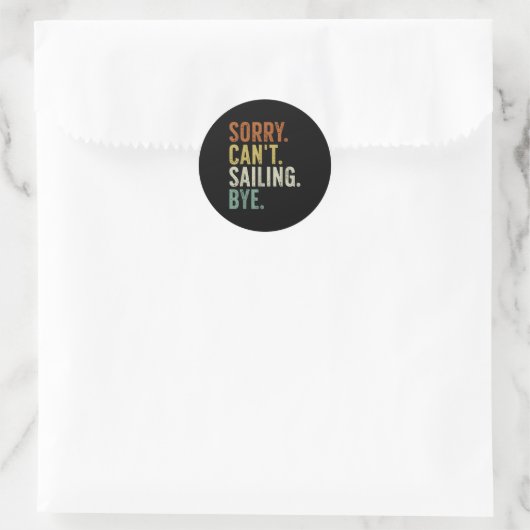 Sorry Can't Sailing Bye  Ronde Sticker (Tas)