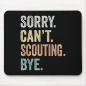 Sorry Can't Scouting Bye Funny Scouting Lovers  Muismat (Voorkant)