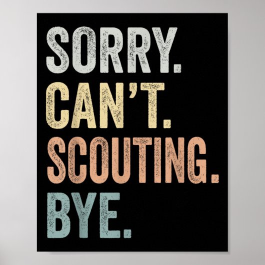 Sorry Can't Scouting Bye Funny Scouting Lovers Poster (Voorkant)