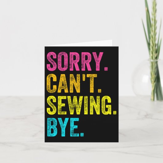 Sorry Can't Sewing Bye Teacher Student Funny Sewin Kaart (Voorkant)