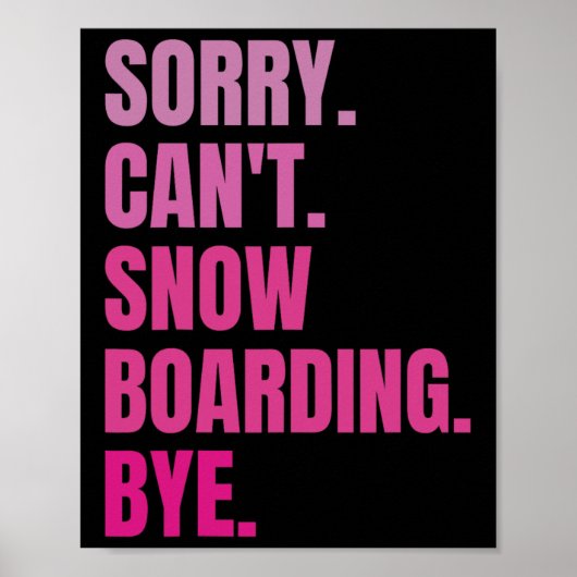 Sorry Cant Snowboarden Bye Retro Snowboarder Wint Poster (Voorkant)