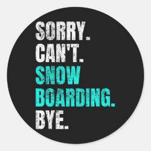 Sorry Cant Snowboarden Bye Retro Snowboarder Wint Ronde Sticker