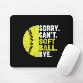 Sorry Can't Softball Bye Adult Humor Saying Girls  Muismat (Met muis)