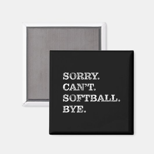 Sorry Can't Softball Bye - Funny Magneet (Voorkant / Achterkant)