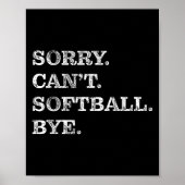 Sorry Can't Softball Bye - Funny Poster (Voorkant)