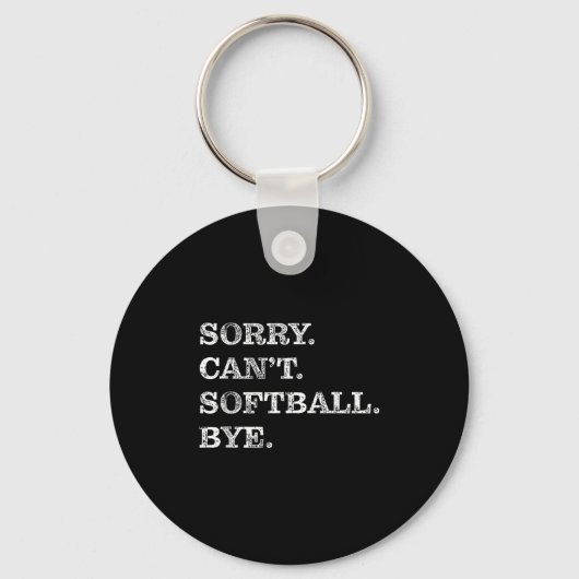 Sorry Can't Softball Bye - Funny  Sleutelhanger (Voorkant)