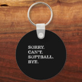 Sorry Can't Softball Bye - Funny  Sleutelhanger (Voorkant)