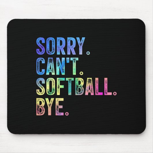 Sorry Can't Softball Bye Funny Softball Lover Muismat (Voorkant)