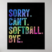 Sorry Can't Softball Bye Funny Softball Lover Poster (Voorkant)