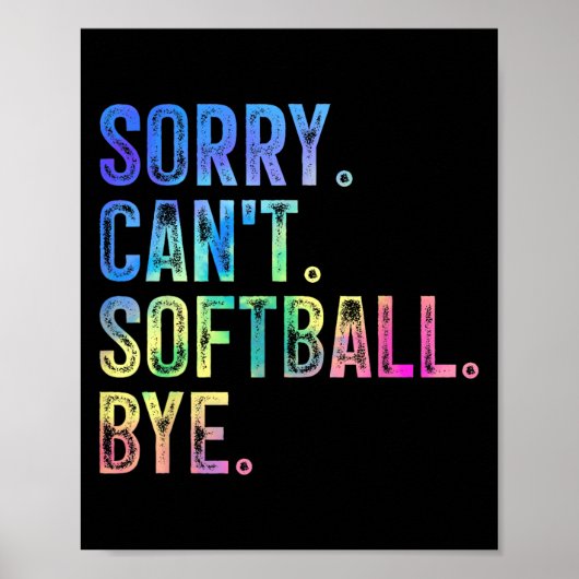 Sorry Can't Softball Bye Funny Softball Lover  Poster (Voorkant)