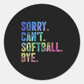 Sorry Can't Softball Bye Funny Softball Lover Ronde Sticker (Voorkant)