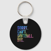 Sorry Can't Softball Bye Funny Softball Lover  Sleutelhanger (Voorkant)