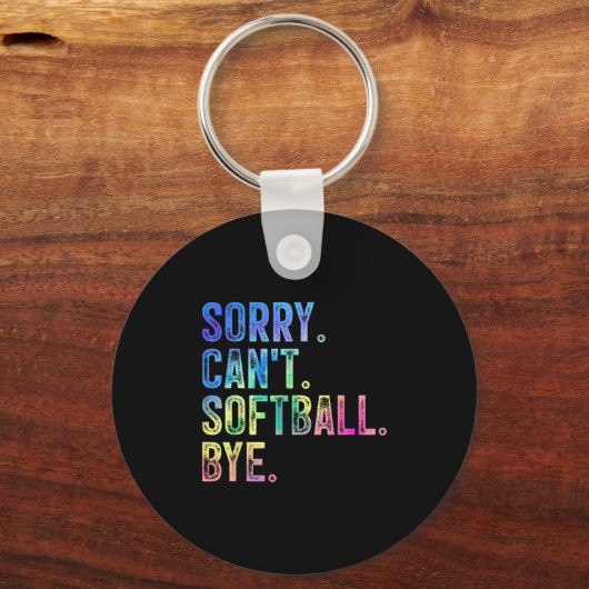 Sorry Can't Softball Bye Funny Softball Lover Sleutelhanger (Voorkant)