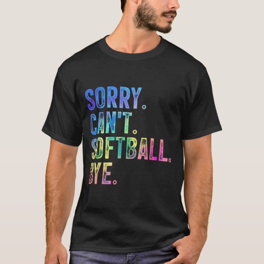 Sorry Can't Softball Bye Funny Softball Lover  T-shirt (Voorkant)