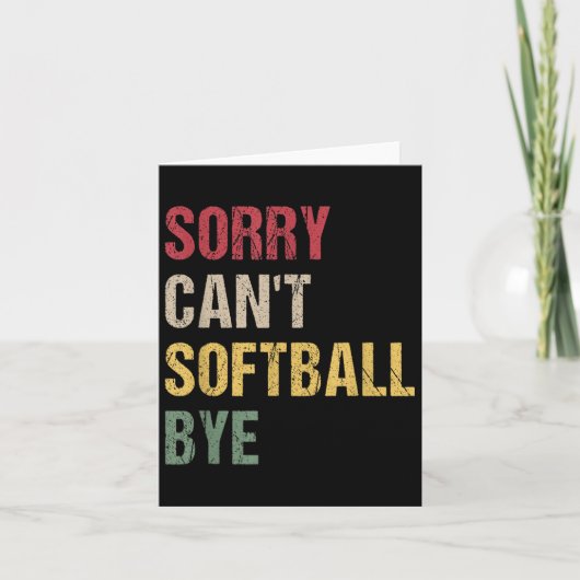 Sorry Can't Softball Bye  Kaart (Voorkant)