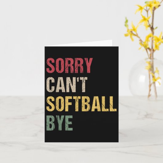Sorry Can't Softball Bye  Kaart (Gele Bloem)