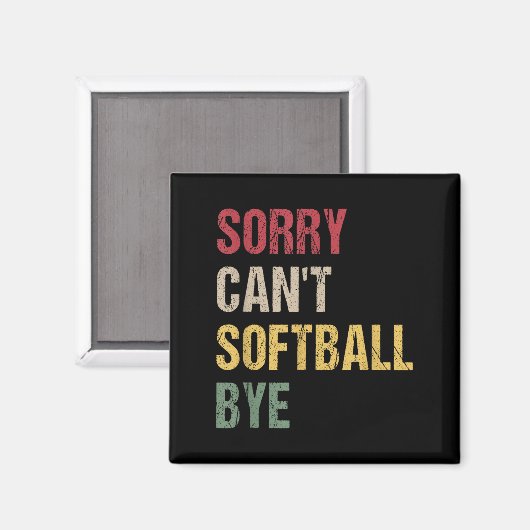 Sorry Can't Softball Bye  Magneet (Voorkant / Achterkant)