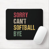 Sorry Can't Softball Bye  Muismat (Met muis)