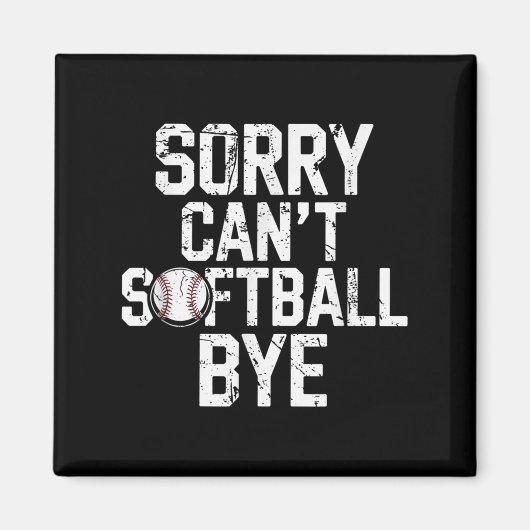 Sorry Can't Softball Bye Softball Player Girls  Magneet (Voorkant)