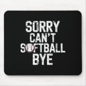 Sorry Can't Softball Bye Softball Player Girls  Muismat (Voorkant)