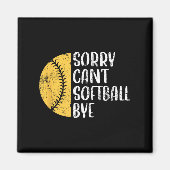 Sorry Can't Softball Bye Softball Player  Magneet (Voorkant)