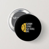 Sorry Can't Softball Bye Softball Player  Ronde Button 5,7 Cm (Voorkant /achterkant)