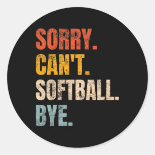 Sorry Can't Softll Bye Vintage Retro T-shirts Co R Ronde Sticker