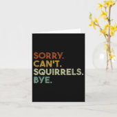 Sorry Can't Squirrels Bye Funny Squirrels  Kaart (Gele Bloem)