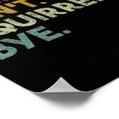 Sorry Can't Squirrels Bye Funny Squirrels Poster (Hoek)