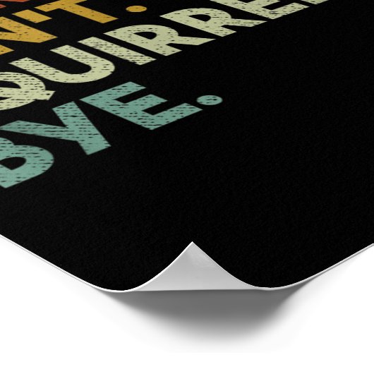 Sorry Can't Squirrels Bye Funny Squirrels Poster (Hoek)