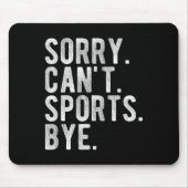 Sorry Can't Srts Bye Muismat (Voorkant)