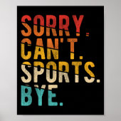 Sorry Can't Srts Bye  Poster (Voorkant)