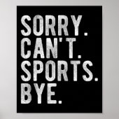 Sorry Can't Srts Bye  Poster (Voorkant)
