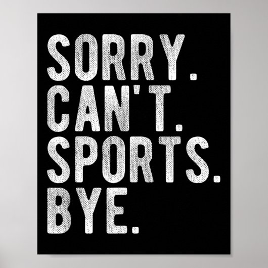 Sorry Can't Srts Bye  Poster (Voorkant)