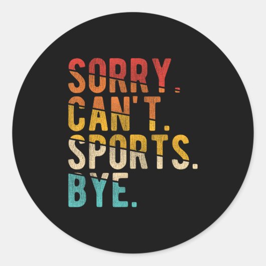 Sorry Can't Srts Bye  Ronde Sticker (Voorkant)