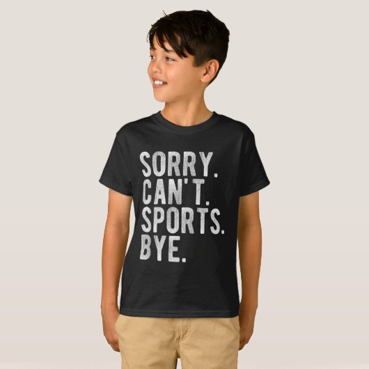 Sorry Can't Srts Bye T-shirt (Voorkant volledig)