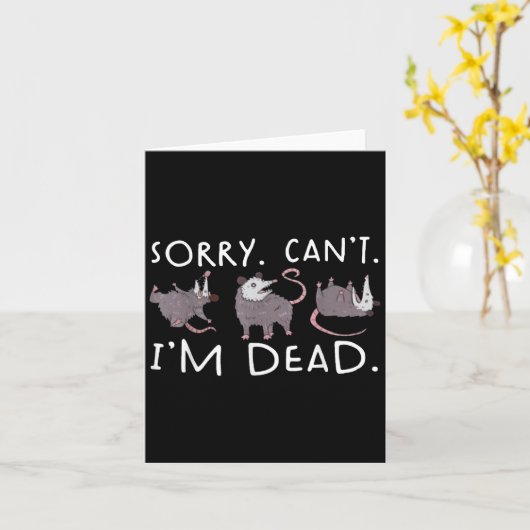 Sorry Can't Ssum Dead Funny Ossum Fake Death Trash Kaart (Gele Bloem)