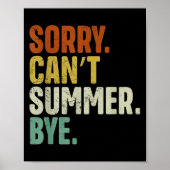 Sorry Can't Summer Bye Funny Design  Poster (Voorkant)