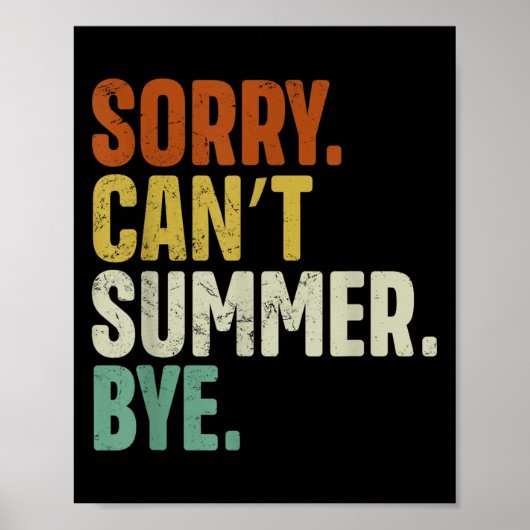 Sorry Can't Summer Bye Funny Design  Poster (Voorkant)