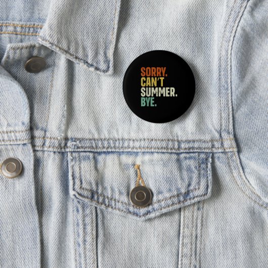 Sorry Can't Summer Bye Funny Design  Ronde Button 5,7 Cm (In situ)