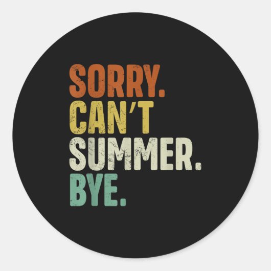 Sorry Can't Summer Bye Funny Design Ronde Sticker (Voorkant)