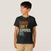 Sorry Can't Summer Bye Funny Design  T-shirt (Voorkant volledig)