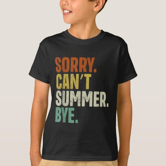 Sorry Can't Summer Bye Funny Design  T-shirt (Voorkant)