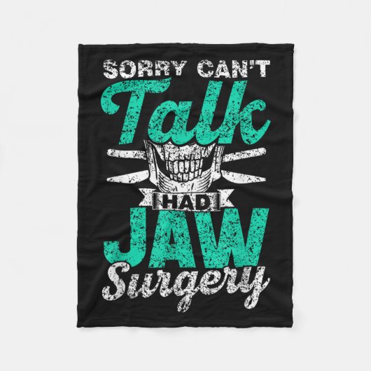 Sorry Can't Talk Had Jaw Surgery Surgeries Jaw Sur Fleece Deken (Voorkant)