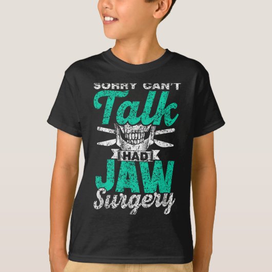 Sorry Can't Talk Had Jaw Surgery Surgeries Jaw Sur T-shirt (Voorkant)