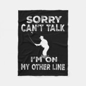 Sorry Can't Talk I'm On Another Line - Funny Fishi Fleece Deken (Voorkant)