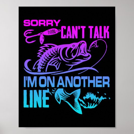 Sorry Can't Talk I'm On Another Line Funny Fishing Poster (Voorkant)