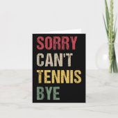 Sorry Can't Tennis Bye  Kaart (Voorkant)