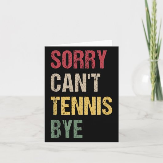 Sorry Can't Tennis Bye  Kaart (Voorkant)
