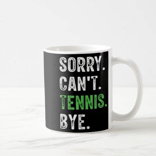 Sorry Can't Tennis Bye  Koffiemok (Rechts)